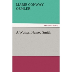 A Woman Named Smith (TREDITION CLASSICS)