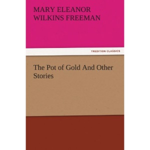 The Pot of Gold And Other Stories (TREDITION CLASSICS)