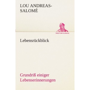 Lebensrückblick: Grundriß einiger Lebenserinnerungen (TREDITION CLASSICS)