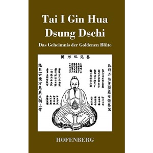 Tai I Gin Hua Dsung Dschi: Das Geheimnis der Goldenen Blüte