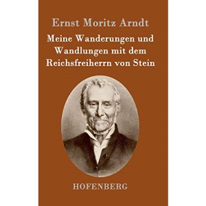 Meine Wanderungen und Wandlungen mit dem Reichsfreiherrn von Stein