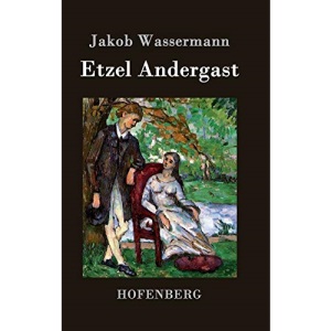 Etzel Andergast: Roman