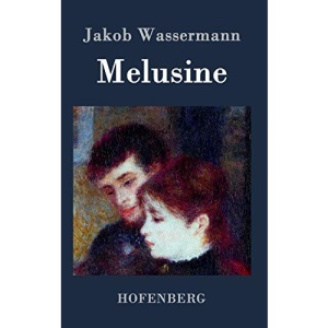 Melusine: Ein Liebesroman
