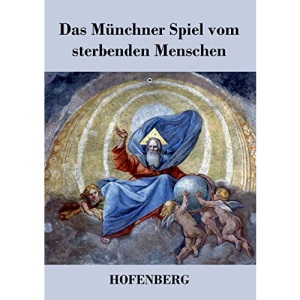 Das Münchner Spiel vom sterbenden Menschen