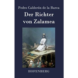 Der Richter von Zalamea: Drama in drei Akten