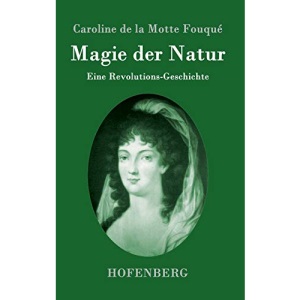 Magie der Natur: Eine Revolutions-Geschichte