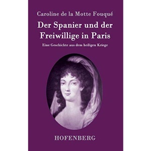 Der Spanier und der Freiwillige in Paris: Eine Geschichte aus dem heiligen Kriege