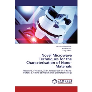 Novel Microwave Techniques for the Characterisation of Nano-Materials: Modelling, Synthesis, and Characterization of Nano-Materials Aiming at Implementing Nanotechnology
