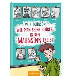 Wie man seine Lehrer in den Wahnsinn treibt