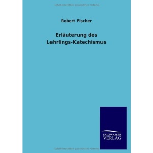 Erläuterung des Lehrlings-Katechismus