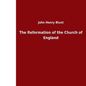 The Reformation of the Church of England