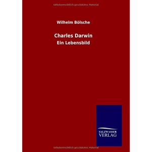 Charles Darwin: Ein Lebensbild