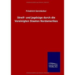 Streif- und Jagdzüge durch die Vereinigten Staaten Nordamerikas