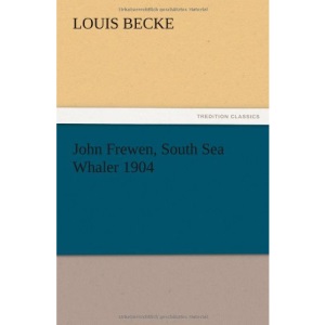 John Frewen, South Sea Whaler 1904