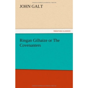 Ringan Gilhaize or The Covenanters