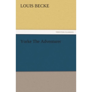 Yorke The Adventurer (TREDITION CLASSICS)