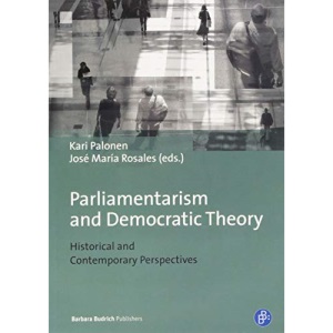 Parliamentarism and Democratic Theory: Historical and Contemporary Perspectives