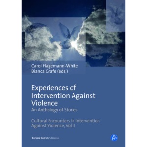 Experiences of Intervention Against Violence: An Anthology of Stories: Stories in Four Languages from England & Wales, Germany, Portugal and Slovenia