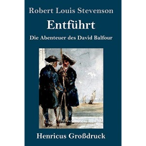 Entführt (Großdruck): Die Abenteuer des David Balfour