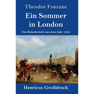 Ein Sommer in London (Großdruck): Ein Reisebericht aus dem Jahr 1852