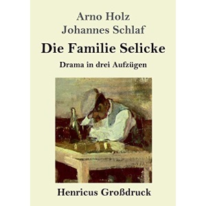 Die Familie Selicke (Großdruck): Drama in drei Aufzügen