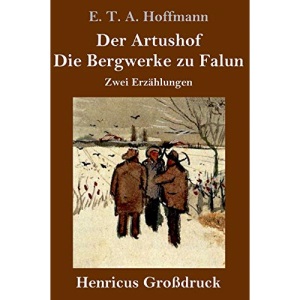 Der Artushof / Die Bergwerke zu Falun (Großdruck): Zwei Erzählungen