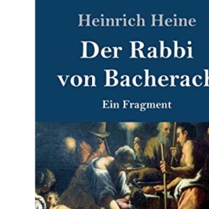 Der Rabbi von Bacherach (Großdruck): Ein Fragment