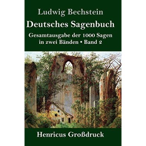 Deutsches Sagenbuch (Großdruck): Band 2 Gesamtausgabe der 1000 Sagen in zwei Bänden