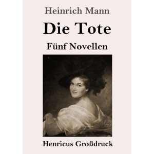 Die Tote (Großdruck): Fünf Novellen