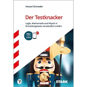 STARK Der Testknacker - Logik, Mathematik und Physik in Einstellungstests verständlich erklärt
