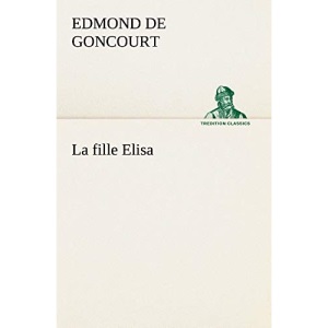La fille Elisa (TREDITION CLASSICS)