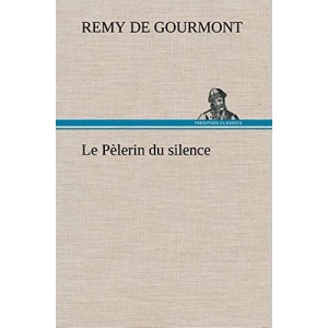 Le Pèlerin du silence: LE PELERIN DU SILENCE