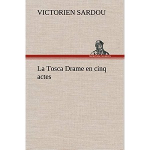 La Tosca Drame en cinq actes