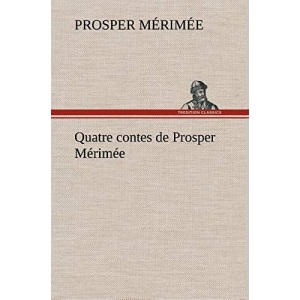 Quatre contes de Prosper Mérimée