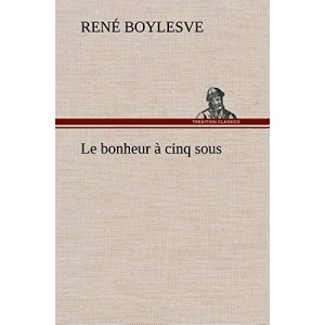 Le bonheur à cinq sous: LE BONHEUR A CINQ SOUS