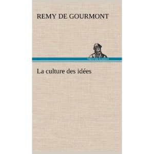 La culture des idées: LA CULTURE DES IDEES