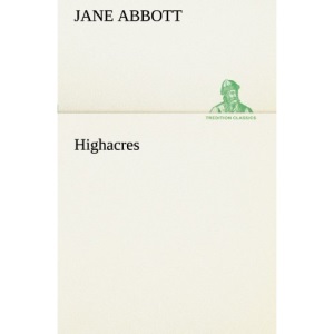 Highacres (TREDITION CLASSICS)