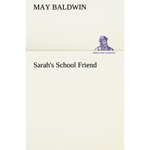 Sarah's School Friend (TREDITION CLASSICS)