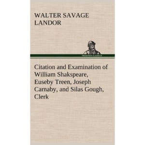 Citation and Examination of William Shakspeare, Euseby Treen, Joseph Carnaby, and Silas Gough, Clerk
