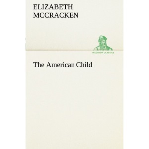 The American Child (TREDITION CLASSICS)