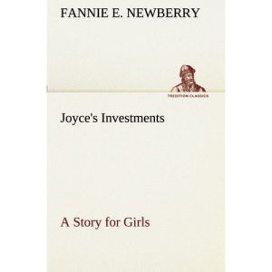Joyce's Investments A Story for Girls (TREDITION CLASSICS)