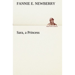 Sara, a Princess (TREDITION CLASSICS)