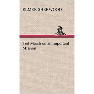 Ted Marsh on an Important Mission