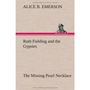 Ruth Fielding and the Gypsies The Missing Pearl Necklace