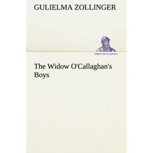 The Widow O'Callaghan's Boys (TREDITION CLASSICS)