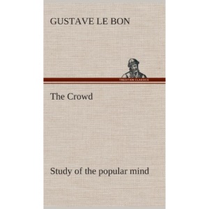 The Crowd study of the popular mind