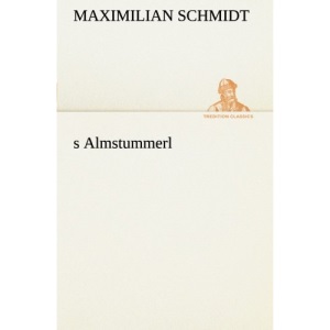s Almstummerl (TREDITION CLASSICS)