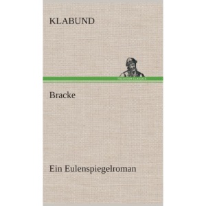 Bracke: Ein Eulenspiegelroman