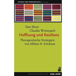 Hoffnung und Resilienz: Therapeutische Strategien von Milton H. Erickson