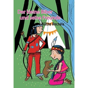 Der kleine Biber und seine Freunde